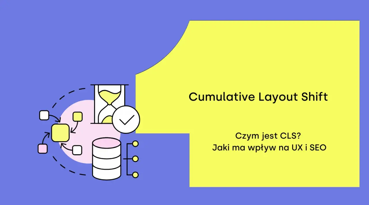 Cumulative Layout Shift (CLS) – czym jest i jak wpływa na UX i SEO? Grafika przedstawia schemat blokowy, klepsydrę i stos danych.