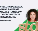 Magdalena Petryniak o budowaniu zaufania przez storytelling. Przykłady, jak opowieści tworzą więź.