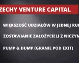 Grzechy venture capital: przejmowanie większości udziałów, zostawianie założycieli z niczym, pump & dump.