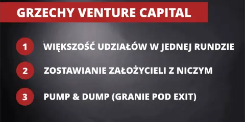 Grzechy venture capital: przejmowanie większości udziałów, zostawianie założycieli z niczym, pump & dump.