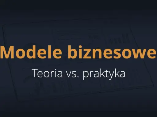 Grafika przedstawia hasło "Modele biznesowe: Teoria vs. praktyka" na tle szkicowych wykresów i diagramów.