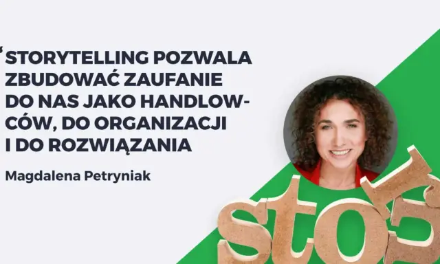 Magdalena Petryniak o budowaniu zaufania przez storytelling. Przykłady, jak opowieści tworzą więź.