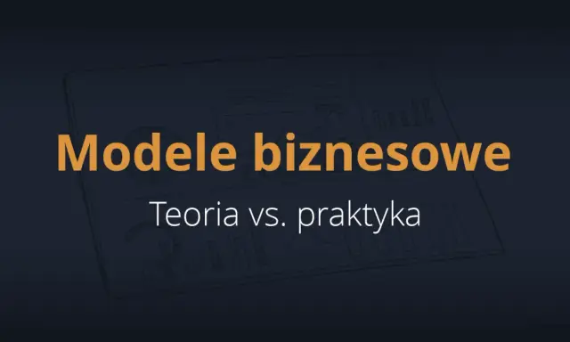 Grafika przedstawia hasło "Modele biznesowe: Teoria vs. praktyka" na tle szkicowych wykresów i diagramów.