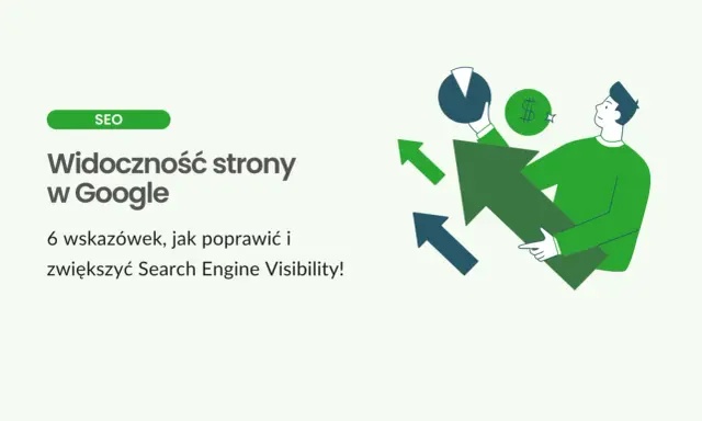 Popraw widoczność strony w Google dzięki 6 wskazówkom. Ilustracja pokazuje mężczyznę z wykresami i strzałkami wzrostu, symbolizującymi sukces w SEO.