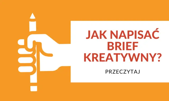 Biała dłoń trzyma ołówek. Obok tekst: "JAK NAPISAĆ BRIEF KREATYWNY? PRZECZYTAJ".