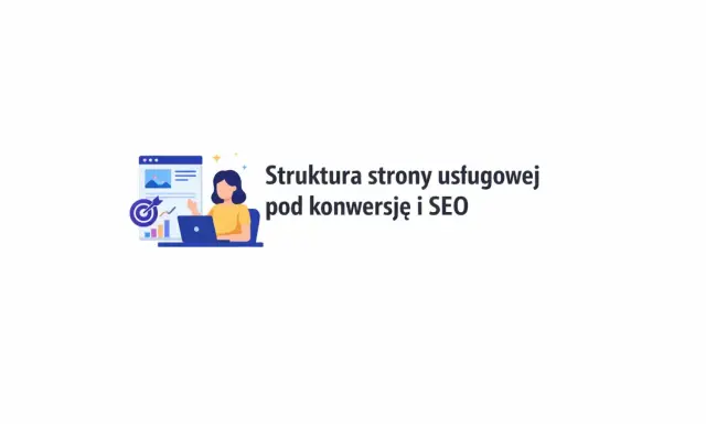 Grafika przedstawia kobietę pracującą przy laptopie, obok wykresy i cel. Tytuł: "Struktura strony usługowej pod konwersję i SEO". Kluczowe dla **prawa UX**.