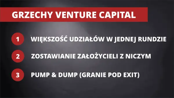 Grzechy venture capital: przejmowanie większości udziałów, zostawianie założycieli z niczym, pump & dump.